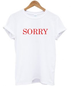 Buy Sorry T Shirt