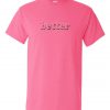 Buy better pink t shirt