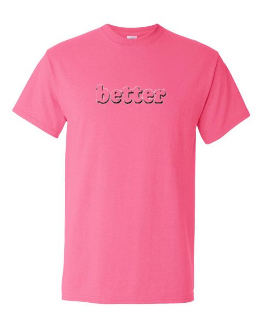 Buy better pink t shirt