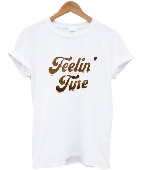Buy feelin’ fine tshirt