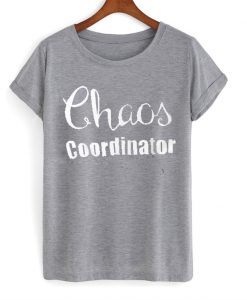 Chaos Coordinator Shirt