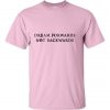 Dream Forrwards Not Backwards T-Shirt