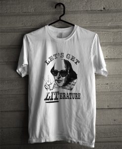 Let's Get Literature T-Shirt