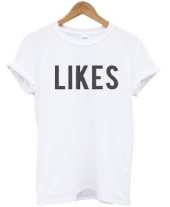 Likes T Shirt