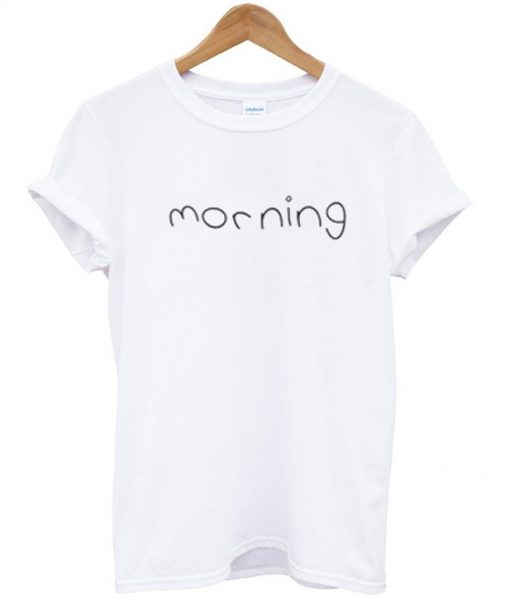 Morning White T-Shirt