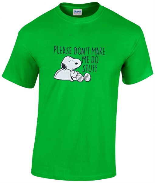 Please Don't Make Me Do Stuff T Shirt