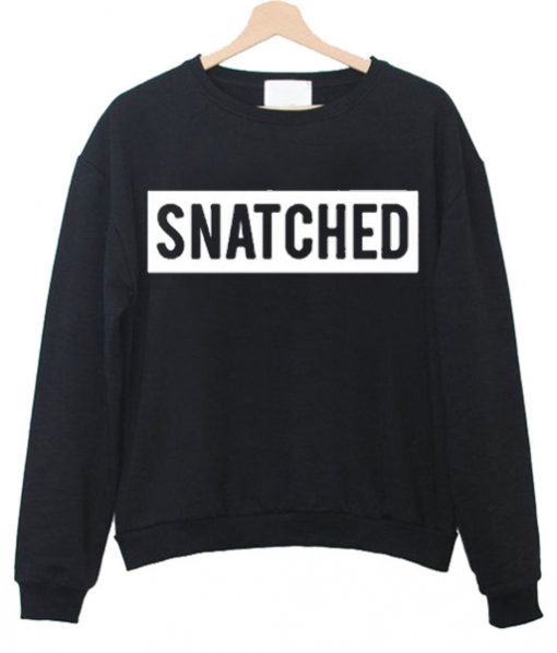 Snatched Sweatshirt