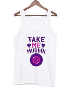Take-Me-Muddin-Tanktop