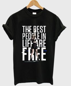 The Best Pople In Liffare Free T shirt