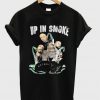 Up in Smoke T-Shirt