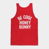 Be Cool Honey Bunny tank top