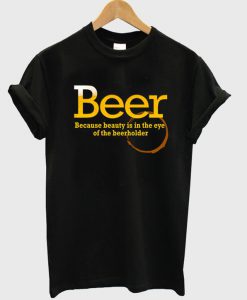 Beer t shirt