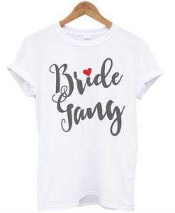Bride Gang t shirt