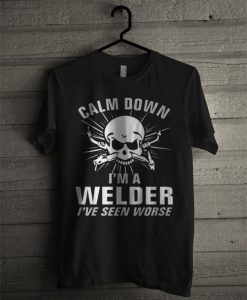 Calm Down - I'm a Welder - T-shirt