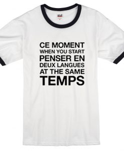 Ce Moment When You Start Ringer Shirt