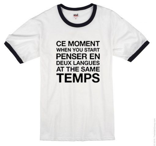 Ce Moment When You Start Ringer Shirt