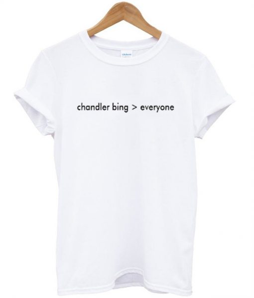 Chandler Bing Everyone T Shirt