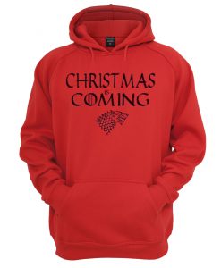 Christmas is coming hoodie