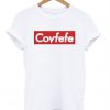 Covfefe t shirt