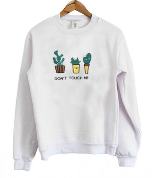 Don’t Touch Me Sweatshirt