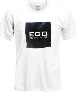 Ego Te Provoco t shirt