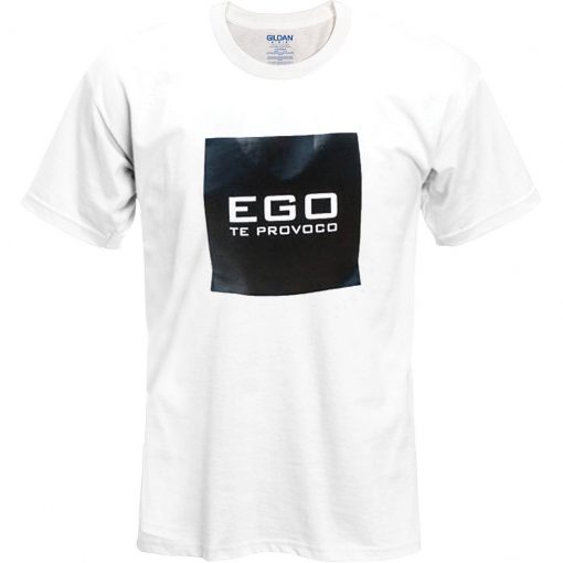 Ego Te Provoco t shirt