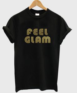 Feel Glam t shirt