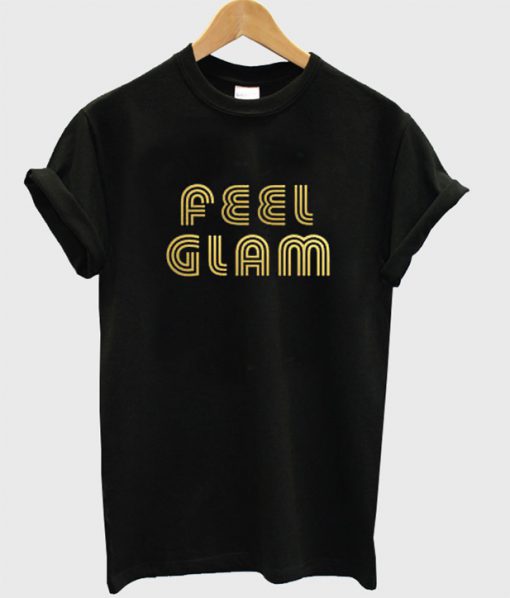 Feel Glam t shirt