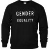 Gender Equality Sweatshirt