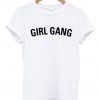 Girl Gang T shirt