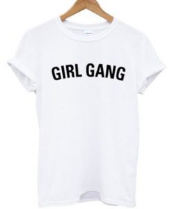Girl Gang T shirt