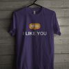 I LIKE YOU 99 Short Sleeve Unisex T-Shirt