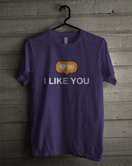 I LIKE YOU 99 Short Sleeve Unisex T-Shirt