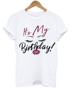 It's My Birthday Tshirt