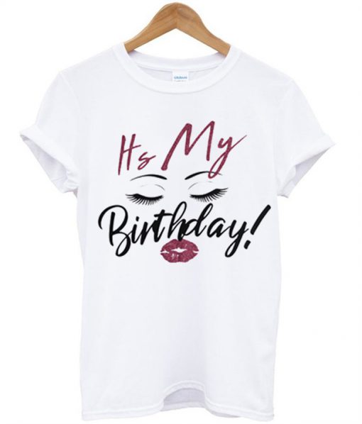 It's My Birthday Tshirt