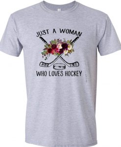 Just A Woman Who Loves Hockey T Shirt