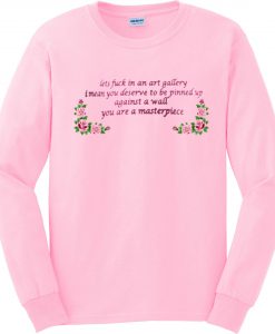 Let’s Fuck In An Art Gallery Light Pink Sweatshirt