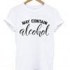 May Contain Alcohol T-Shirt