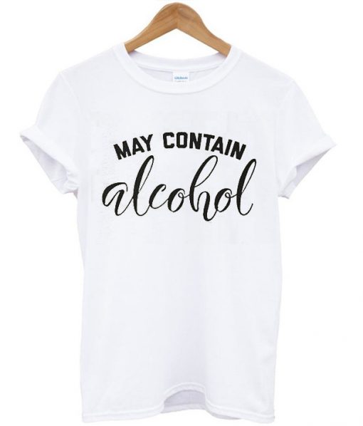 May Contain Alcohol T-Shirt