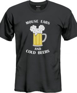 Mouse Ears and Cold Beers t shirt