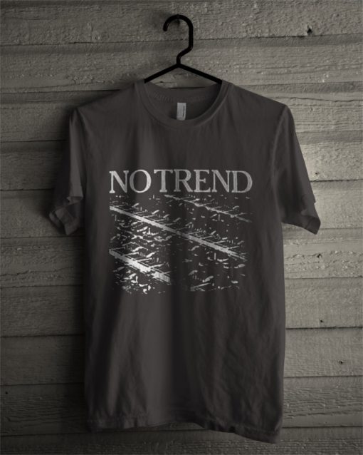 No Trend T shirt