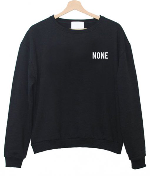 None Sweatshirt