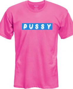 Pussy T-Shirt