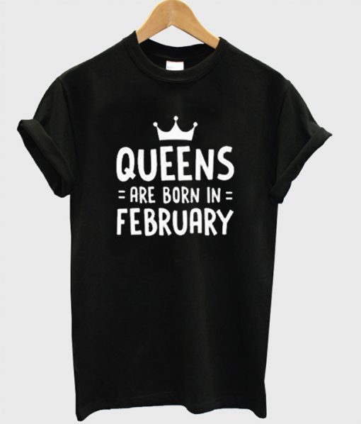 Queen Are Born In February T-Shirt