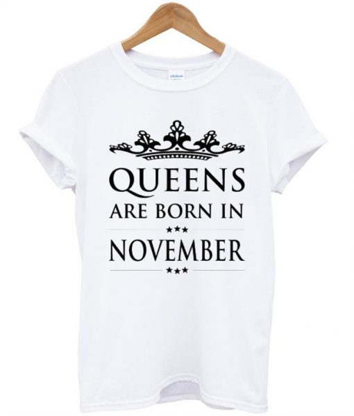 Queens Are Born In November T-Shirt