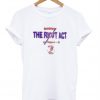 The Riot Act T-Shirt