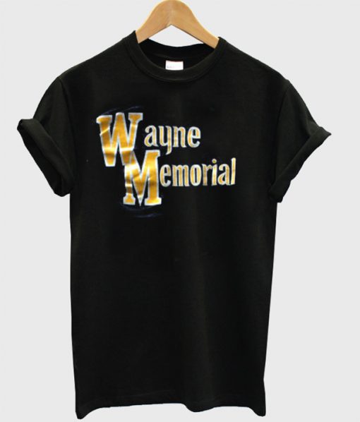 Wayne Memorial t shirt
