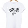 Winter is coming T SHIRT