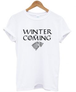 Winter is coming T SHIRT