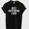 best boyfriend ever t shirt